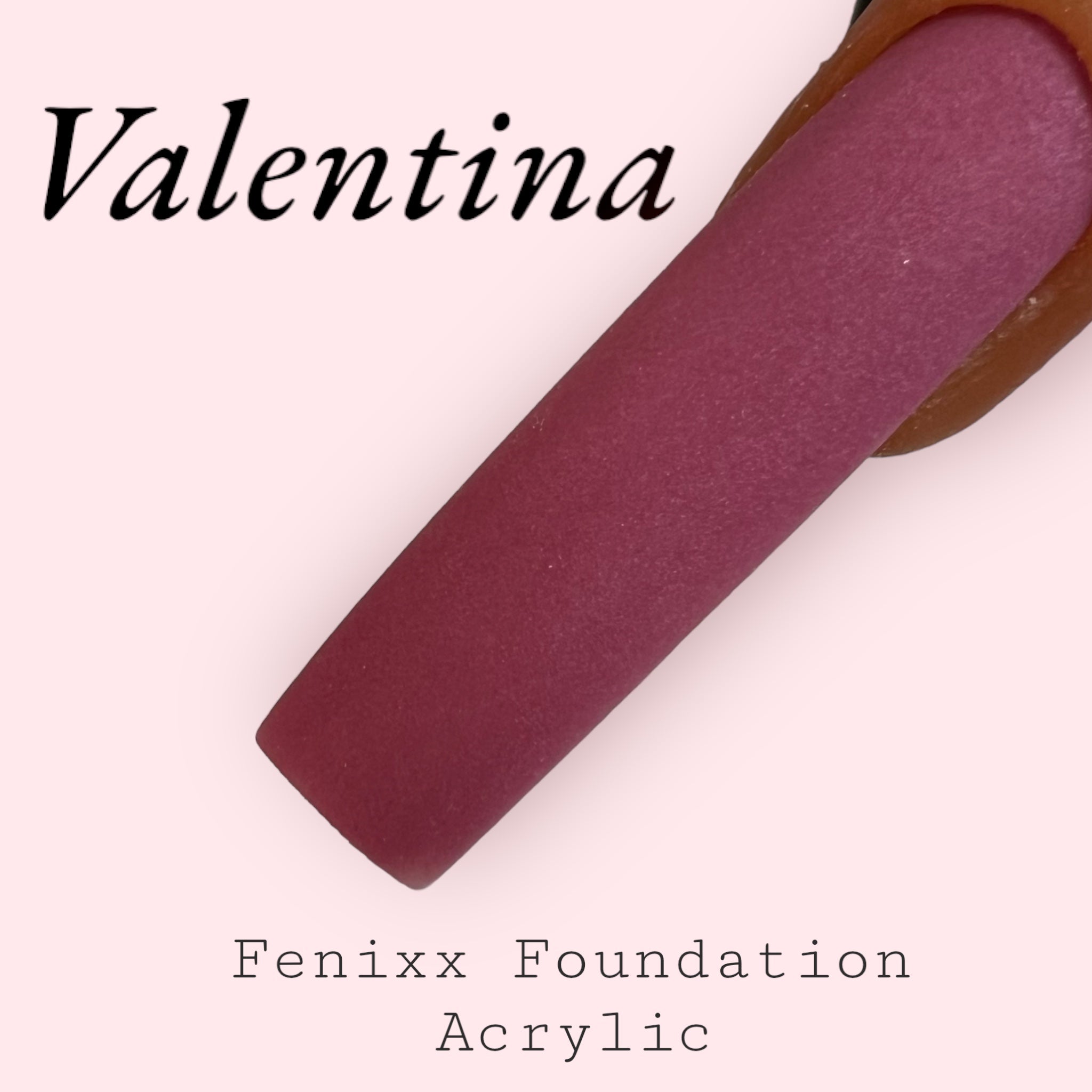 Valentina • Foundation Acrylic  *NOT PRO LUXX FORMULA