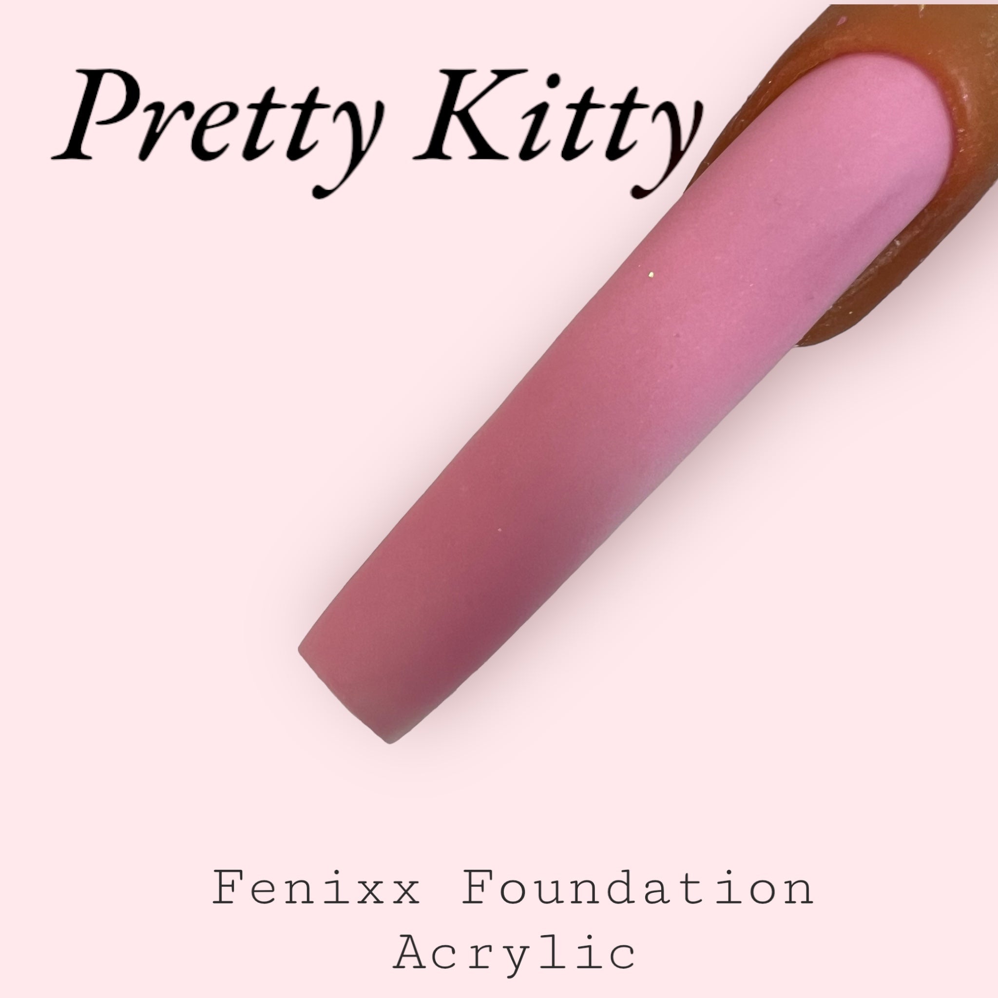 Pretty Kitty • Foundation Acrylic NOT PRO LUXX FORMULA